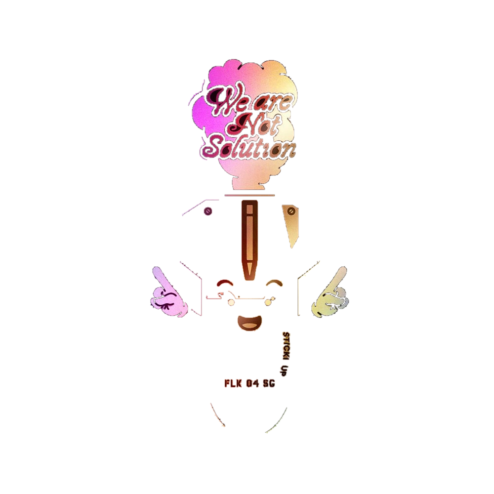 We Are Not Solution Holographic Stickers